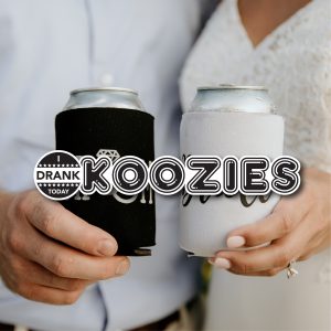 i drank today koozies